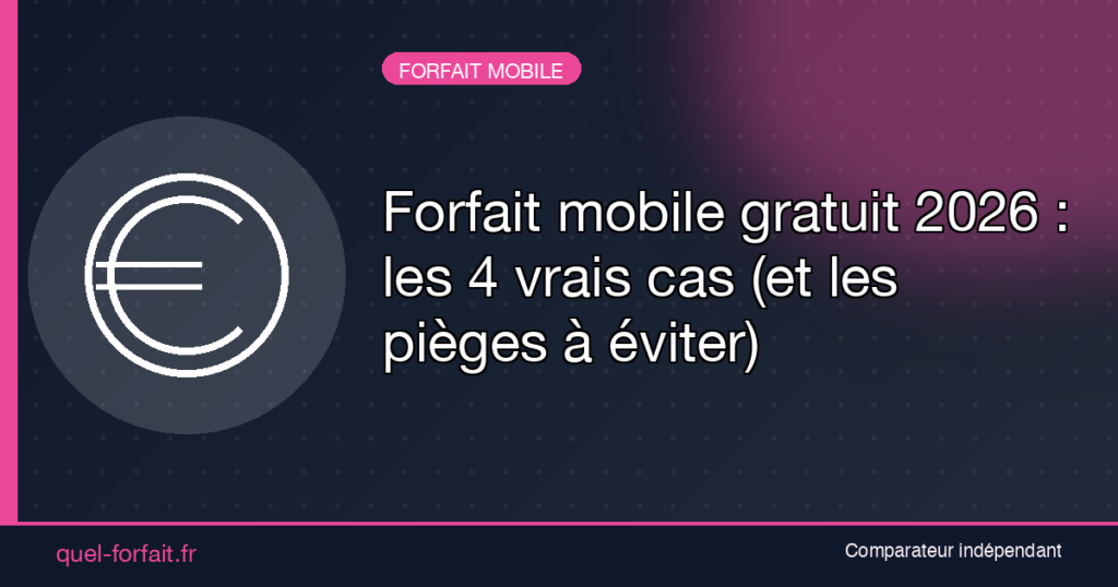 Forfait mobile gratuit 2026 - Quel Forfait : Comparateur de forfaits - Quel Forfait : Comparateur de forfaits Forfait mobile gratuit 2026
