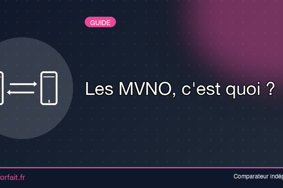 Les MVNO, c'est quoi ?