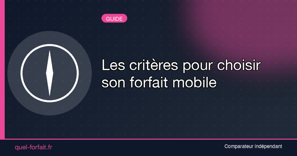 Les critères pour choisir son forfait mobile