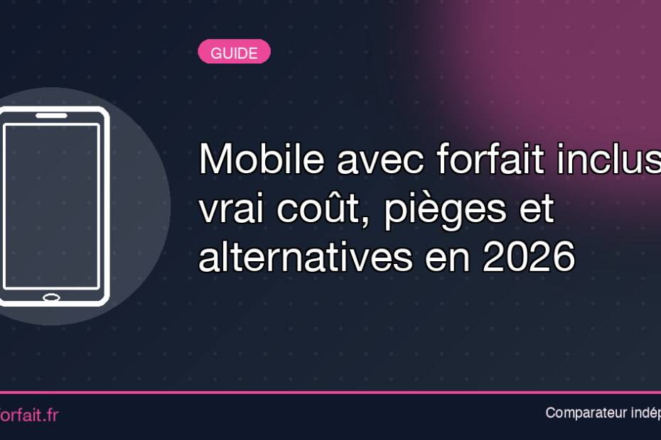 Faut t'il choisir un mobile avec forfait inclus ?