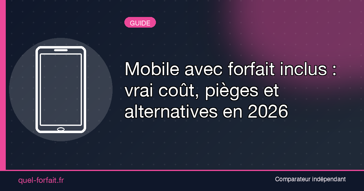 Faut t'il choisir un mobile avec forfait inclus ?